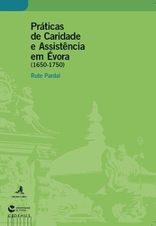 Práticas de caridade e assistência em Évora (1650-1750)